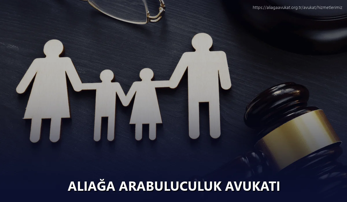 Aliağa Arabuluculuk Avukatı