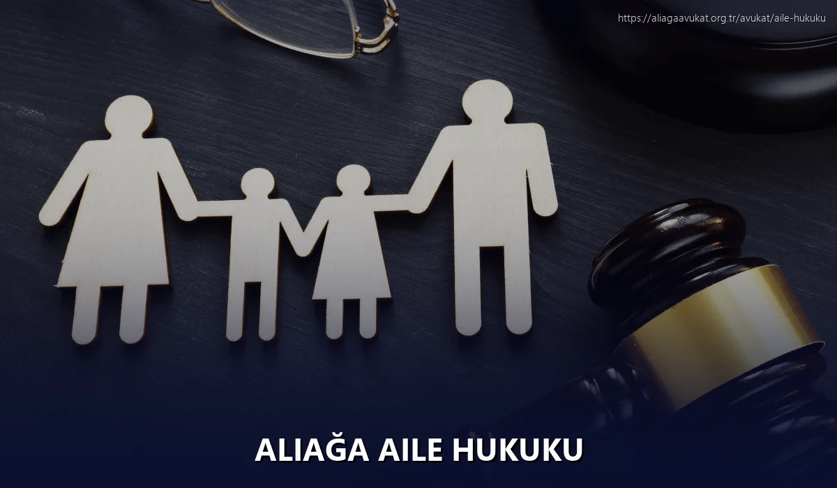 Aliağa Aile Hukuku