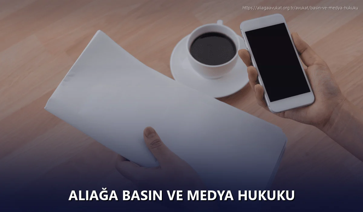 Aliağa Basın ve Medya Hukuku