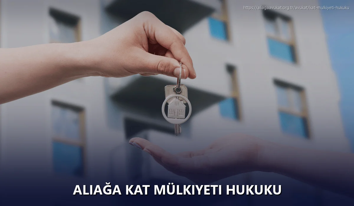 Aliağa Kat Mülkiyeti Hukuku