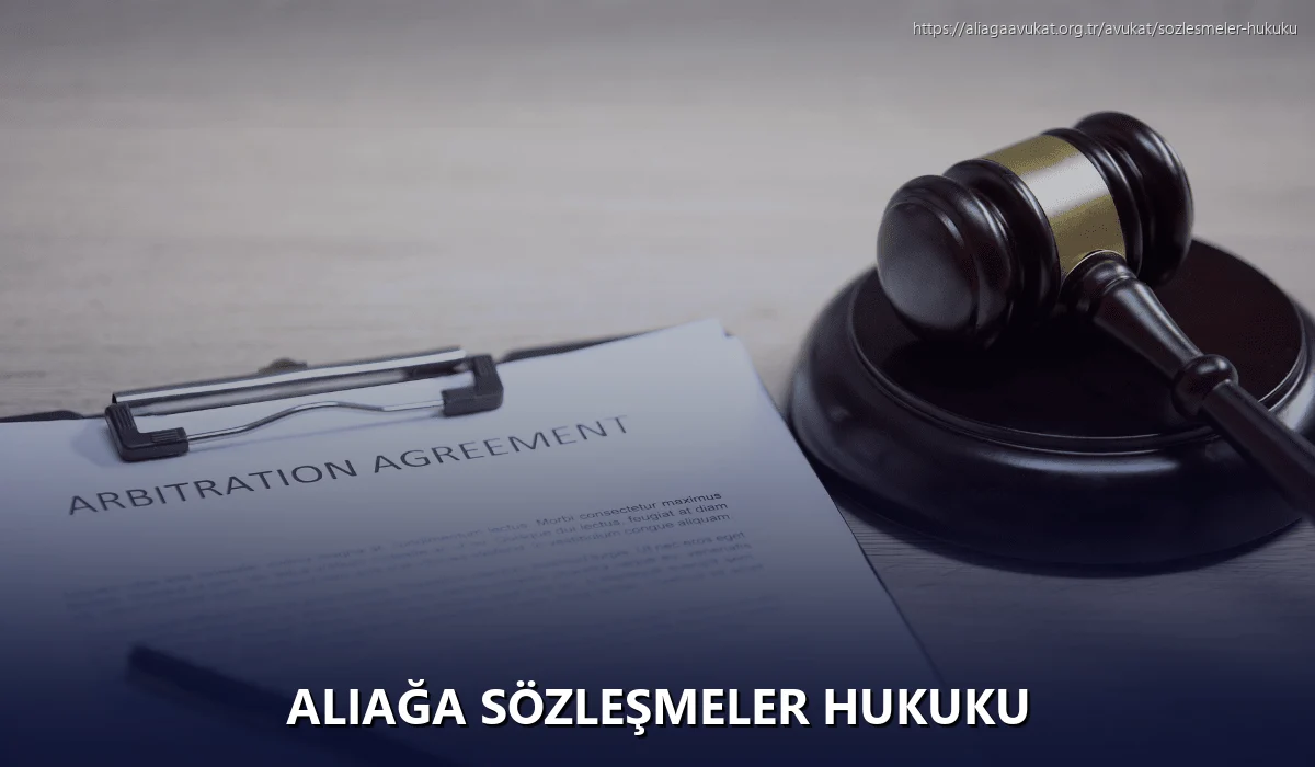 Aliağa Sözleşmeler Hukuku