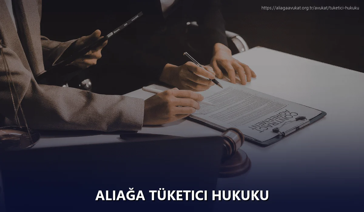 Aliağa Tüketici Hukuku